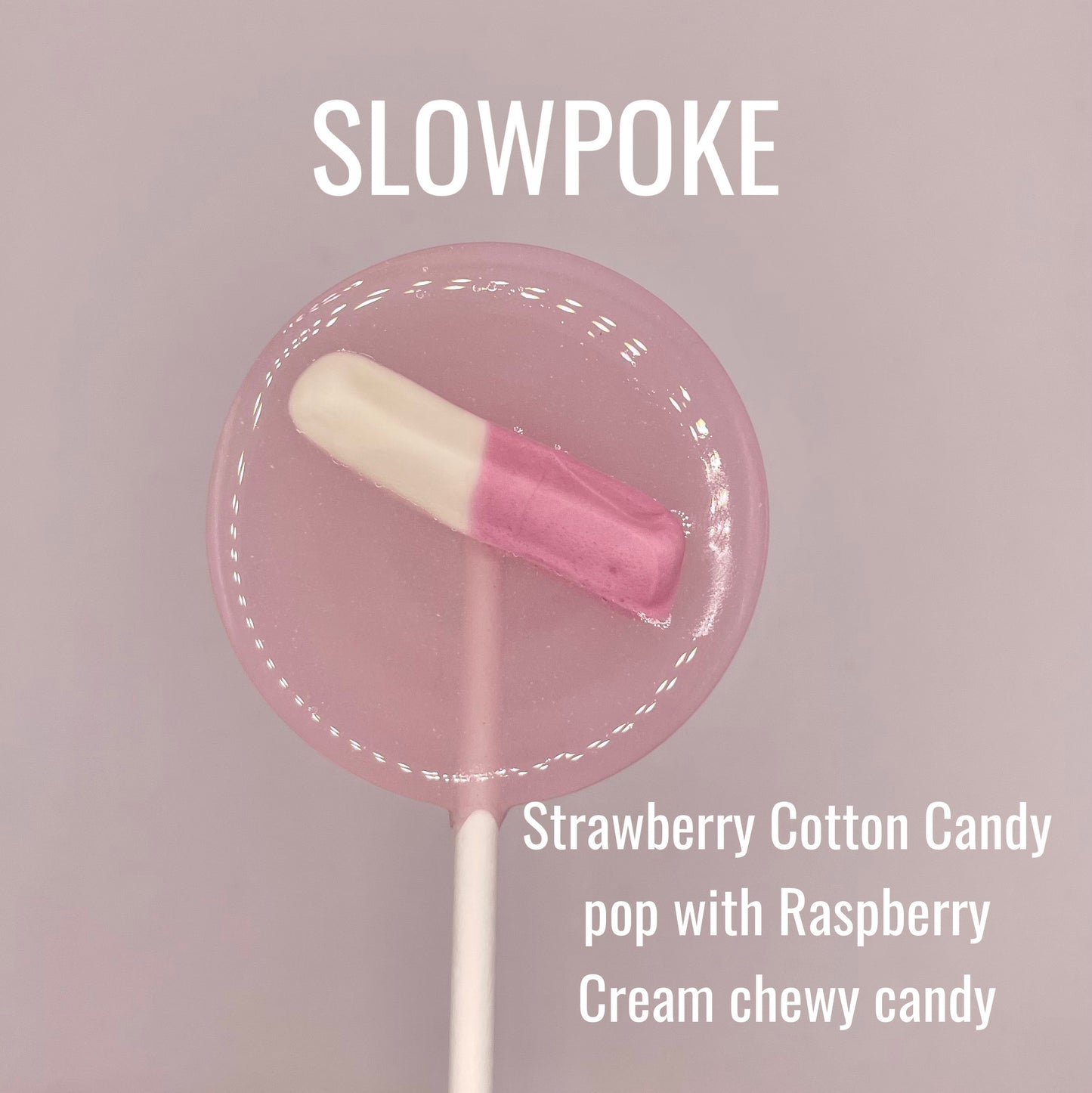 SLOWPOKE LOLLIIOP (DYE FREE)